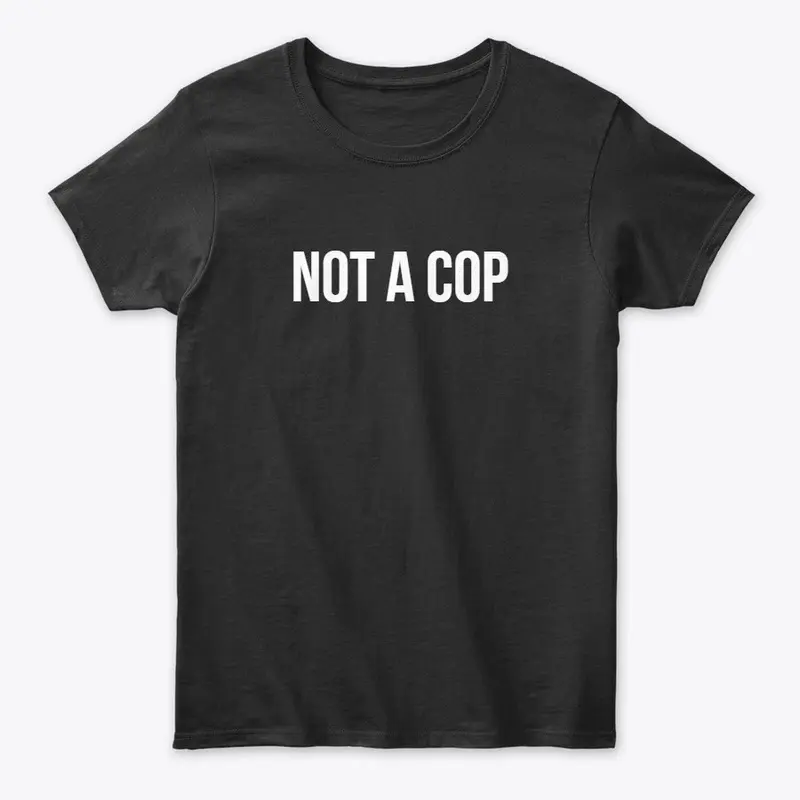 Not A Cop